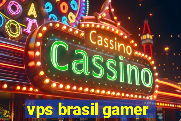 vps brasil gamer